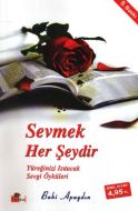 Sevmek Her Şeydir                                                                                                                                                                                                                                              