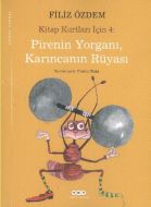 Pirenin Yorganı, Karıncanın Rüyası                                                                                                                                                                                                                             