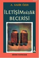 İletişimsizlik Becerisi                                                                                                                                                                                                                                        