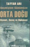 Geçmişten Günümüze Orta Doğu Siyaset,Savaş ve Dipl                                                                                                                                                                                                             