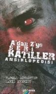 A’dan Z’ye Seri Katiller Ansiklopedisi                                                                                                                                                                                                                         