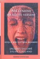 Ah Kendime Bir Kulak Versem!                                                                                                                                                                                                                                   