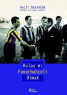 Kolay mı Fenerbahçeli Olmak                                                                                                                                                                                                                                    