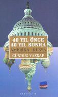 40 Yıl Önce 40 Yıl Sonra                                                                                                                                                                                                                                       