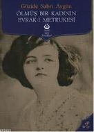 Ölmüş Bir Kadının Evrak-ı Metrukesi                                                                                                                                                                                                                            