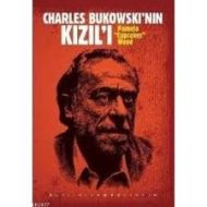 Charles Bukowski’nin Kızıl’ı                                                                                                                                                                                                                                   