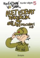 Alet, Edevat, Askerlik ve Silah Proceleri                                                                                                                                                                                                                      