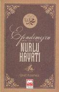 Efendimiz’in Nurlu Hayatı                                                                                                                                                                                                                                      