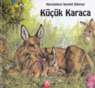 Hayvanların Sevimli Dünyası Küçük Karaca (Ciltli)                                                                                                                                                                                                              