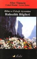 Bilim ve Felsefe Açısından Ruhsallık Bilgileri                                                                                                                                                                                                                 