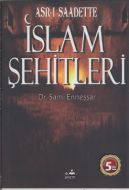 Asr-ı Saadette İslam Şehitleri                                                                                                                                                                                                                                 