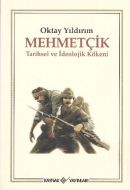 Mehmetçik - Tarihsel ve İdeolojik Kökeni                                                                                                                                                                                                                       