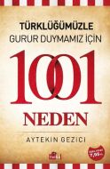 Türklüğümüzle Gurur Duymamız İçin 1001 Neden                                                                                                                                                                                                                   