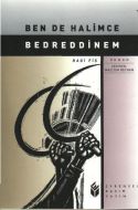 Ben de Halimce Bedreddinem                                                                                                                                                                                                                                     