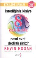 İstediğiniz Kişiye 8 Dakikada Nasıl Evet Dedirtirs                                                                                                                                                                                                             