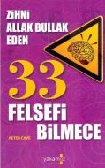 Zihni Allak Bullak Eden 33 Felsefi Bilmece                                                                                                                                                                                                                     