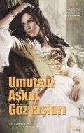 Umutsuz Aşkın Gözyaşları                                                                                                                                                                                                                                       