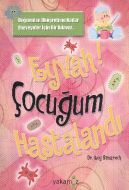 Eyvah! Çocuğum Hastalandı                                                                                                                                                                                                                                      