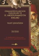 Osmanoğulları’nın Varlıkları ve II. Abdülhamid’in                                                                                                                                                                                                              