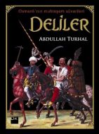 Deliler - Osmanlı’nın Muhteşem Süvarileri                                                                                                                                                                                                                      