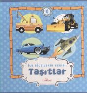 İlk Bilgilerim Serisi 6. Kitap - Taşıtlar                                                                                                                                                                                                                      