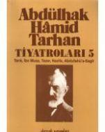 Abdülhak Hamid Tarhan Tiyatroları 5                                                                                                                                                                                                                            