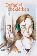 Defne’yi Beklerken                                                                                                                                                                                                                                             