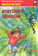 Atatürkü Gördüm (Ben Çocukken 1)                                                                                                                                                                                                                               