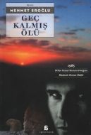 Geç Kalmış Ölü                                                                                                                                                                                                                                                 