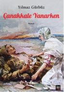 Çanakkale Yanarken                                                                                                                                                                                                                                             