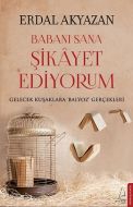 Babanı Sana Şikayet Ediyorum                                                                                                                                                                                                                                   