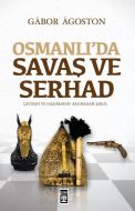 Osmanlı’da Savaş ve Serhad                                                                                                                                                                                                                                     