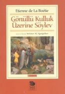 Gönüllü Kulluk Üzerine Söylev                                                                                                                                                                                                                                  