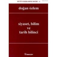 Siyaset, Bilim ve Tarih Bilinci                                                                                                                                                                                                                                