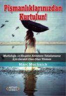 Pişmanlıklarınızdan Kurtulun!                                                                                                                                                                                                                                  