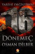 Tarihi Değiştiren 16 Dönemeç                                                                                                                                                                                                                                   