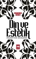 Din ve Estetik                                                                                                                                                                                                                                                 