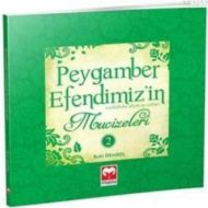 Peygamber Efendimiz’in Mucizeleri - 2                                                                                                                                                                                                                          