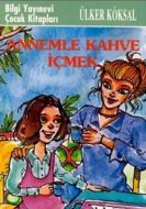 Annemle Kahve İçmek                                                                                                                                                                                                                                            