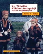 21. Yüzyılda Kültürel Antropoloji İnsanın Doğadaki                                                                                                                                                                                                             