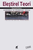 Eleştirel Teori Habermas ve Frankfurt Okulu                                                                                                                                                                                                                    