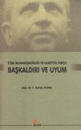 Başkaldırı ve Uyum - Türk Muhafazakarlığı ve Nuret                                                                                                                                                                                                             