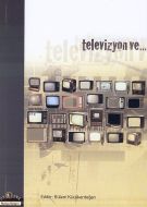 Televizyon ve...                                                                                                                                                                                                                                               