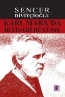 Karl Marx’da İktisadi Büyüme                                                                                                                                                                                                                                   
