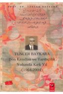 Ben Kendim ve Tarihçilik Yolunda Kırk Yıl                                                                                                                                                                                                                      