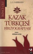 Kazak Türkçesi Bibliyografyası 2. Cilt                                                                                                                                                                                                                         