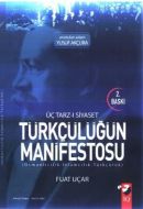 Üç Tarz-ı Siyaset Türkçülüğün Manifestosu                                                                                                                                                                                                                      