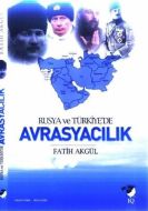 Rusya ve Türkiye’de Avrasyacılık                                                                                                                                                                                                                               