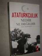 Atatürkçülük Nedir Ne Değildir                                                                                                                                                                                                                                 