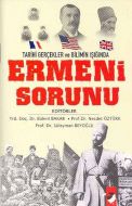 Ermeni Sorunu Tarihi Gerçekler ve Bilimin Işığında                                                                                                                                                                                                             